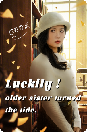 Luckily! Older Sister Turned The Tide